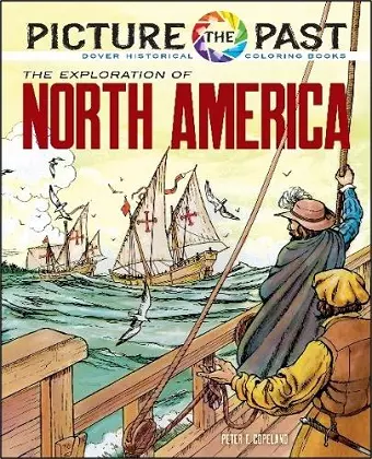 Picture the Past: the Exploration of North America, Historical Coloring Book cover