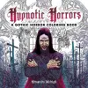 Hypnotic Horrors: A Gothic Horror Coloring Book cover