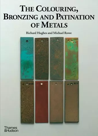 The Colouring, Bronzing and Patination of Metals cover