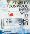 Stanley Donwood: There Will Be No Quiet cover