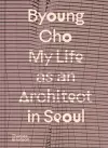 Byoung Cho: My Life as An Architect in Seoul cover