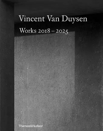 Vincent Van Duysen Works 2018-2025 cover