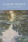 Claude Monet: A Life in Letters cover