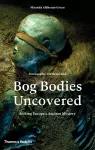 Bog Bodies Uncovered cover