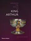 Exploring the World of King Arthur cover