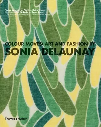 Colour Moves: Art and Fashion by Sonia Delaunay cover