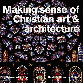 Making Sense of Christian Art & Architecture cover