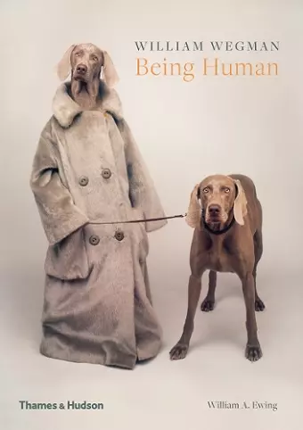 William Wegman: Being Human cover