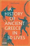 A History of Ancient Greece in 50 Lives cover