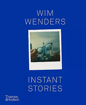 Wim Wenders: Instant Stories cover