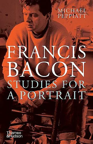 Francis Bacon: Studies for a Portrait cover
