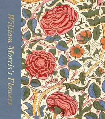 William Morris’s Flowers (Victoria and Albert Museum) cover