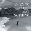 Amazing Places Cost Nothing cover