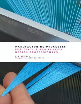 Manufacturing Processes for Textile and Fashion Design Professionals cover