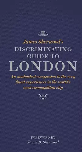 James Sherwood's Discriminating Guide to London cover