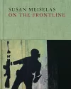 Susan Meiselas: On the Frontline cover