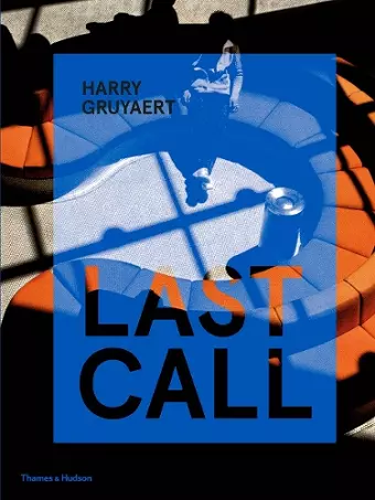 Harry Gruyaert: Last Call cover