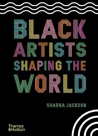 Black Artists Shaping the World cover