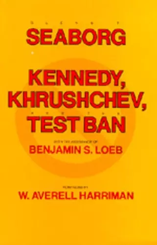 Kennedy, Khrushchev and the Test Ban cover
