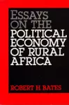 Essays on the Political Economy of Rural Africa cover