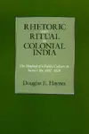 Rhetoric and Ritual in Colonial India cover