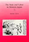 The State and Labor in Modern Japan cover