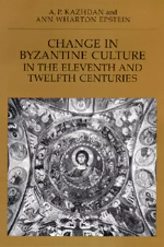 Change in Byzantine Culture in the Eleventh and Twelfth Centuries cover