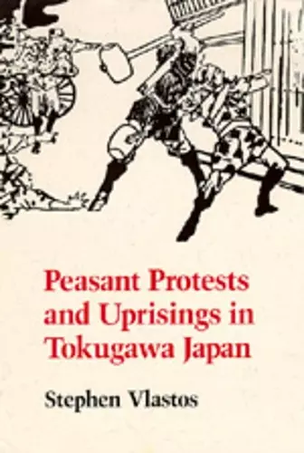 Peasant Protests and Uprisings in Tokugawa Japan cover