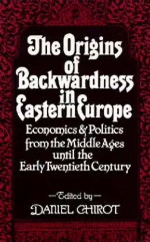 The Origins of Backwardness in Eastern Europe cover