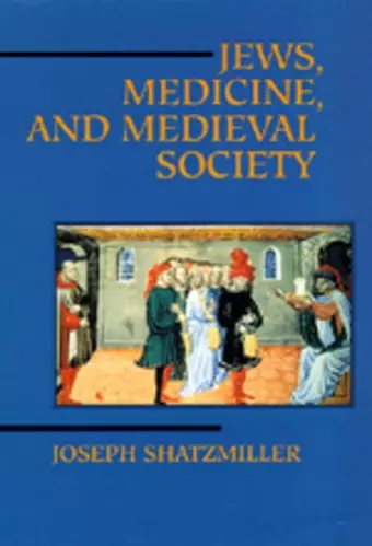 Jews, Medicine, and Medieval Society cover