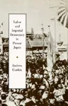 Labor and Imperial Democracy in Prewar Japan cover