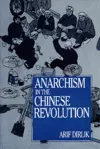 Anarchism in the Chinese Revolution cover