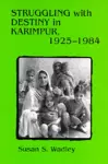 Struggling with Destiny in Karimpur, 1925-1984 cover