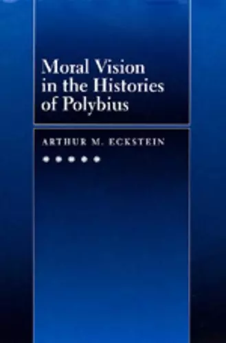 Moral Vision in the Histories of Polybius cover