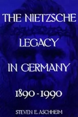 The Nietzsche Legacy in Germany cover