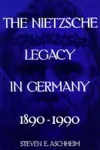 The Nietzsche Legacy in Germany cover