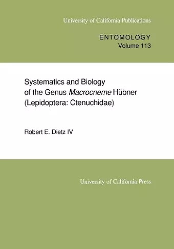 Systematics and Biology of the Genus Macrocneme  Hubner (Lepidoptera: Ctenuchidae) cover