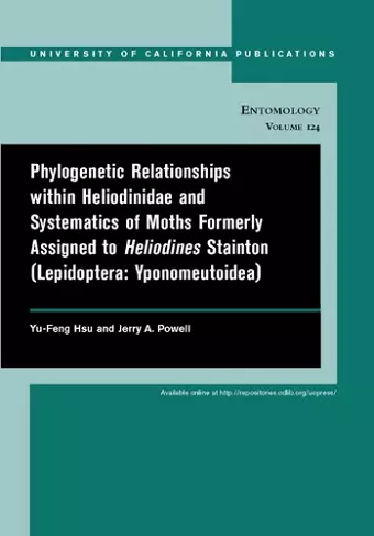 Phylogenetic Relationships within Heliodinidae and Systematics of Moths Formerly Assigned to Heliodines Stainton (Lepidoptera: Yponomeutoidea) cover