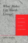 What Makes Life Worth Living? cover