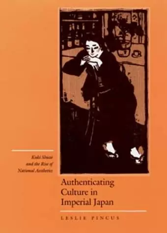 Authenticating Culture in Imperial Japan cover