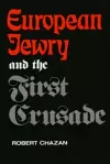 European Jewry and the First Crusade cover