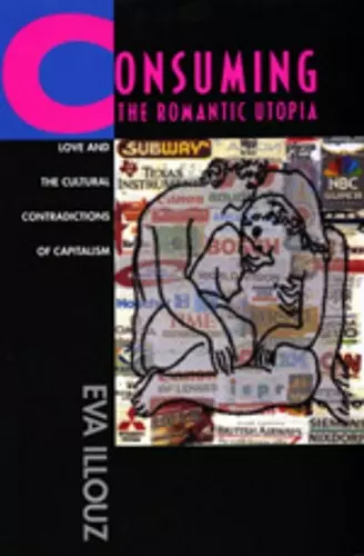 Consuming the Romantic Utopia cover