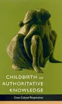 Childbirth and Authoritative Knowledge cover