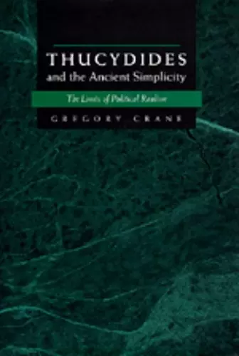 Thucydides and the Ancient Simplicity cover