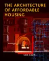 The Architecture of Affordable Housing cover