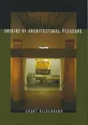 Origins of Architectural Pleasure cover