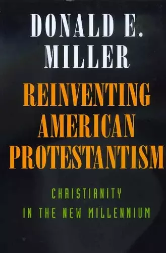 Reinventing American Protestantism cover