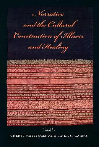 Narrative and the Cultural Construction of Illness and Healing cover