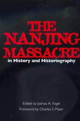 The Nanjing Massacre in History and Historiography cover