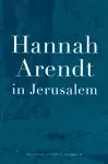 Hannah Arendt in Jerusalem cover